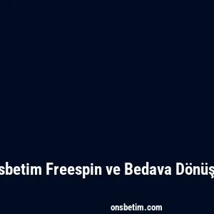 Onsbetim Freespin ve Bedava Dönüşler