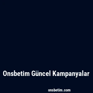 Onsbetim Güncel Kampanyalar