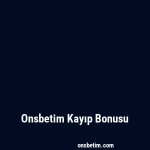 Onsbetim Kayıp Bonusu