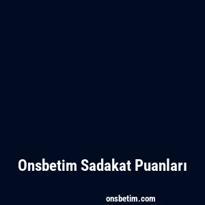 Onsbetim Sadakat Puanları