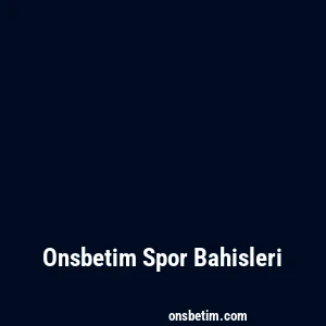 Onsbetim Spor Bahisleri
